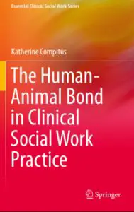 The Human-Animal Bond in Clinical Social Work Practice