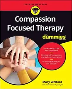 Compassion Focused Therapy For Dummies