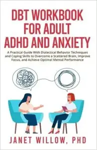 DBT Workbook for Adult ADHD and Anxiety