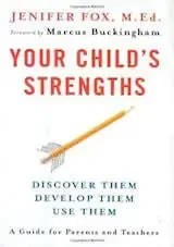 Fox, J. (2008). Your child’s strengths- Discover them, develop them, use them. New York- Viking. 