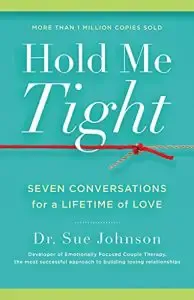 Hold Me Tight: Seven Conversations for a Lifetime of Love