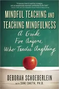 Mindful Teaching and Teaching Mindfulness