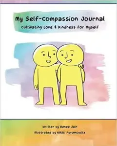 My Self-Compassion Journal: Cultivating Love & Kindness for Myself