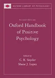 Snyder, C. R. & Lopez, S. J. (Eds.). (2009). Oxford Handbook of Positive Psychology, 2nd edition. New York- Oxford University Press.