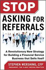 Stop Asking for Referrals