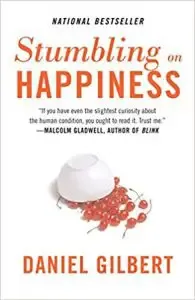 Stumbling on Happiness by Daniel Gilbert