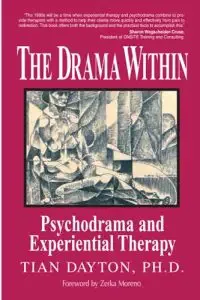 The Drama Within: Psychodrama and Experiential Therapy