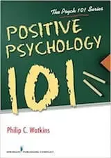 Watkins, P. (2015). Positive Psychology 101. New York- Springer.